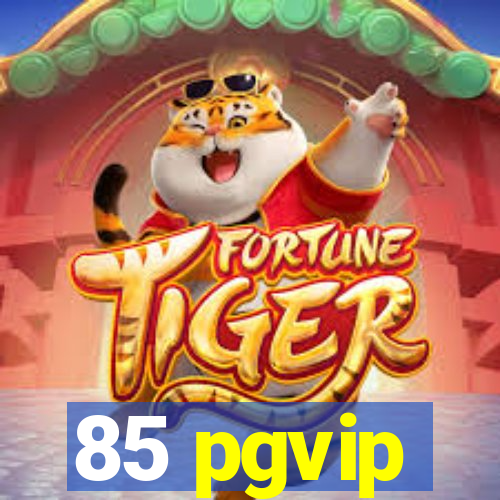 85 pgvip